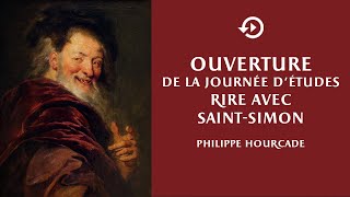 Philippe Hourcade – Ouverture de la journée d'études « Rire avec Saint-Simon »