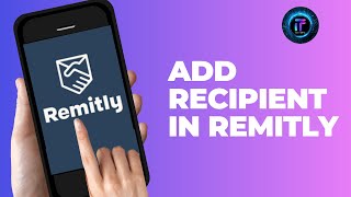 How to Add a Recipient in Remitly | Set Up a New Recipient Easily 2024