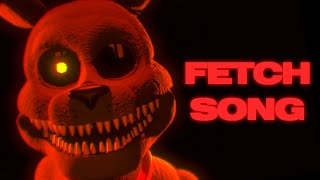 FNAF - SFM | FETCH SONG | Collab part - ???