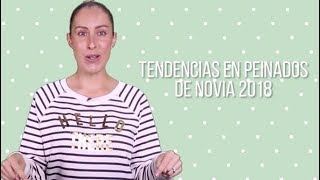 Tendencias en peinados de novia 2018 - El Blog De María José