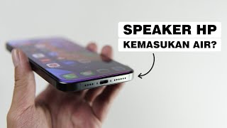 Cara Mengatasi Speaker HP Kemasukan Air, Debu Atau Pasir Tanpa Bongkar