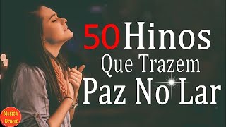 50 Hinos Para Sentir a Presença de Deus - Músicas Gospel Mais Tocadas Em 2023, TOP Hinos Evangélicos