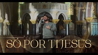 Thiago Brado - Só por Ti Jesus (Clássicos da Igreja II)