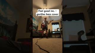 Feel good inc. - gorillaz bass cover