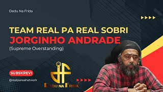 Team Real Pa Real sobri Jorginho Andrade (Supreme overstanding)