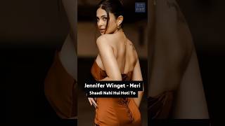 #JenniferWinget - Meri Shaadi Nahi Hui Hoti, To Main Kuch Aur Hoti #trending #Shorts #viral #reels