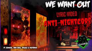 Anti-nightcore - FNAF 1 SONG - We Want Out by DAGames (feat JTMusic, Dan Bull, BSlick & InuTrash)