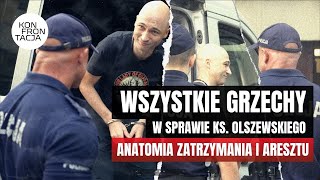 Wszystkie grzechy w sprawie ks. Olszewskiego. Anatomia zatrzymania i aresztu. KONFRONTACJA (8)