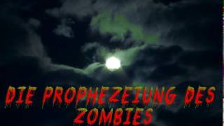 Die Prophezeiung des Zombies Teil1