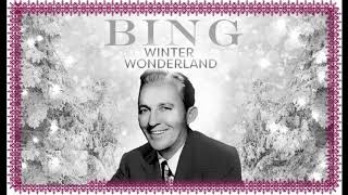 WINTER WONDERLAND - BING CROSBY