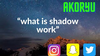 "What is Shadow work"