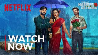 Phir Aayi Hasseen Dillruba | Watch Now | Taapsee P, Vikrant M, Sunny K | Netflix India South