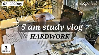 5 am study vlog 📚 || 07/200 days for jee asprint 2025 || Productive study