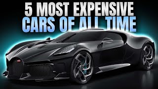 Five Most Expensive Luxury Cars of All Time