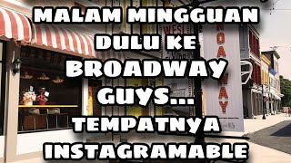 Sebelum mukbang, jalan jalan dulu ke broadway