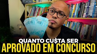 QUANTO CUSTA PARA SER APROVADO EM CONCURSO PÚBLICO?