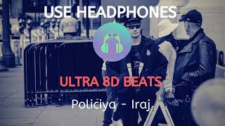 Policiya - Iraj (ULTRA 8D BEATS )