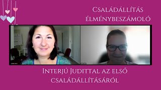 Családállítás élménybeszámoló - Interjú Judittal, az első családállításáról