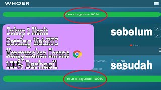 Tutorial atau Cara Setting WebRTC Supaya 100% Menggunakan Chrome di Android (cara whoer.net 100%)