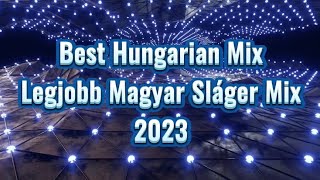 🇭🇺Best Hungarian Mix🇭🇺 | Legjobb Magyar Sláger Mix 2023 | Mixed By: Dj Bacsa