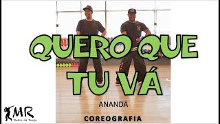 QUERO QUE TU VA - Ananda - Coreografia Mauricio Rubão