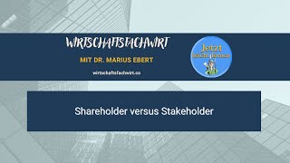 Shareholder versus Stakeholder - Wirtschaftsfachwirt/IHK