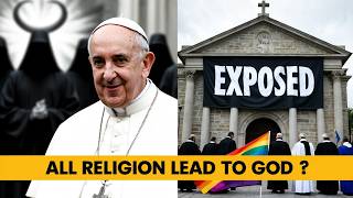 "ALL RELIGIONS LEAD TO GOD" - THE POPE Just Revealed His Agenda As An Antichrist