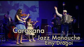 Emy Dragoï - Caravana Jazz Manouche - Prezentare Spectacol Ploiesti 2016