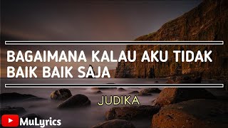 Bagaimana Kalau Aku Tidak Baik Baik Saja - Judika (Lirik)