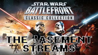 Basement Streams: Star Wars Battlefront Classic Collection