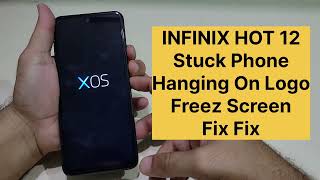 Infinix Hot 12 Stuck Phone On Logo How To Fix