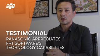 Testimonial | Panasonic appreciates FPT Software's technology capabilities