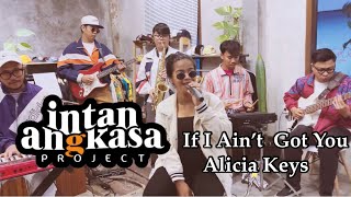 If I Ain't Got You - Alicia Keys (Cover) Intan  Angkasa Project