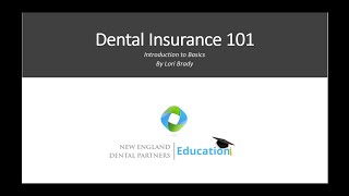 Dental Insurance 101 Webinar - by Lori Brady