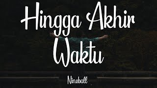 Nineball - Hingga Akhir Waktu