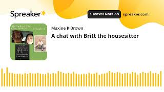 A chat with Britt the housesitter