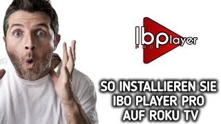 So installieren/laden Sie Ibo Player Pro auf Roku TV herunter