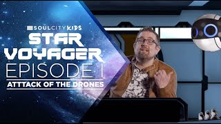 Star Voyager Episode 1 Attack of the Drones