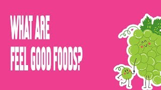 What are feel good foods?