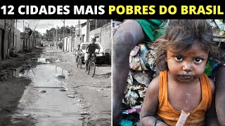 MISÉRIA OCULTA: Descubra as 12 Cidades Mais Pobres do Brasil