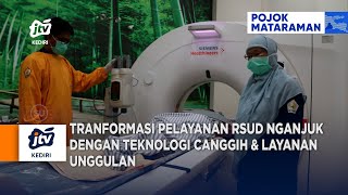 NGANJUK -  Tranformasi Pelayanan RSUD Nganjuk Dengan Teknologi Canggih & Layanan Unggulan