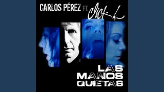 Las Manos Quietas (Edit) (feat. Click)