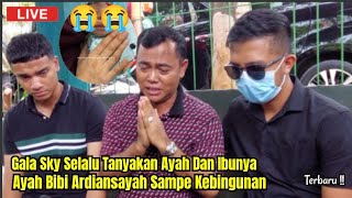 T3r-h4ru !  Gala Sky Selalu Tanyakan Ayah Dan Ibunya,Ayah Bibi Kebingungan - Gala Sky Terbaru