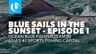 Blue Sails In The Sunset 1 - Kuala Rompin Sailfish Fishing