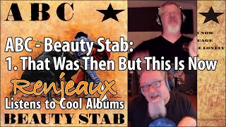 25.01 Renjeaux Listens to That Was Then But This Is Now, from ABC - Beauty Stab