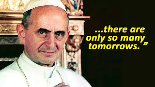 POPE PAUL VI | Seven Quotes to Improve Someone's Day