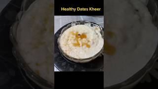 Healthy Dates Kheer for kids and adults#shorts #youtubeshorts #ytshorts #instagram