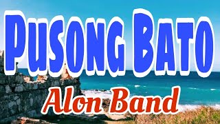 ALON BAND " PUSONG BATO " OPM TAGALOG HIT SONG cover/ #music #love #song