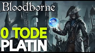 BLOODBORNE 0 DEATH PLATIN 🔴LIVE - Heute RISIKO PUR!