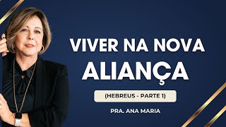 Ensino 247  Viver Na Nova Aliança - Hebreus Parte 1